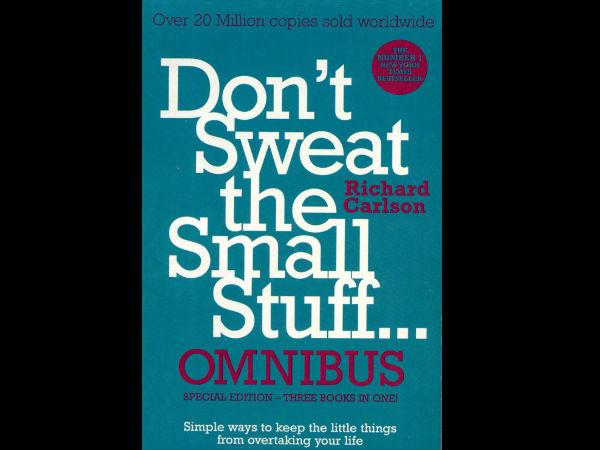 5. Don't Sweat the Small Stuff